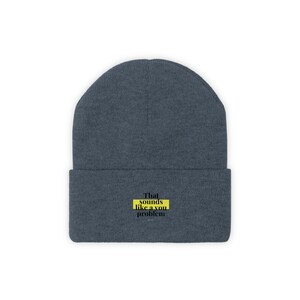 Knit Beanie - That Sounds Like A You Problem