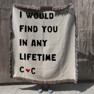 Custom Woven Blanket I Would Find You In Any Lifetime, Personalized Cotton 2nd Anniversary Gift or Valentines Gift, Romantic Gift for Her