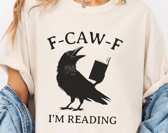F-Caw-F Funny Crow Shirt: F Off I'm Reading Joke Shirt for Booklover,  Funny Sassy Raven Lover Gift