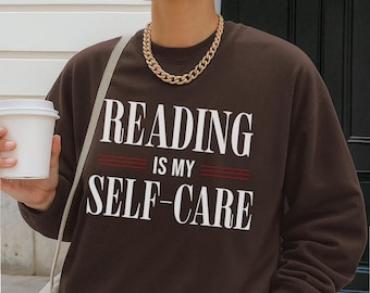 Reading Is My Self-Care Crewneck Sweatshirt: Vintage Reading Sweatshirt, Book Lover gift, Bookish Shirt, Bookworm Reader Gift, Book crewneck