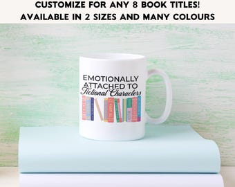 Custom Bookish Mug, Personalized Book Coffee Mug Gift for Book Lover Reader, Emotionally Attached to Fictional Characters, Book Club Gifts