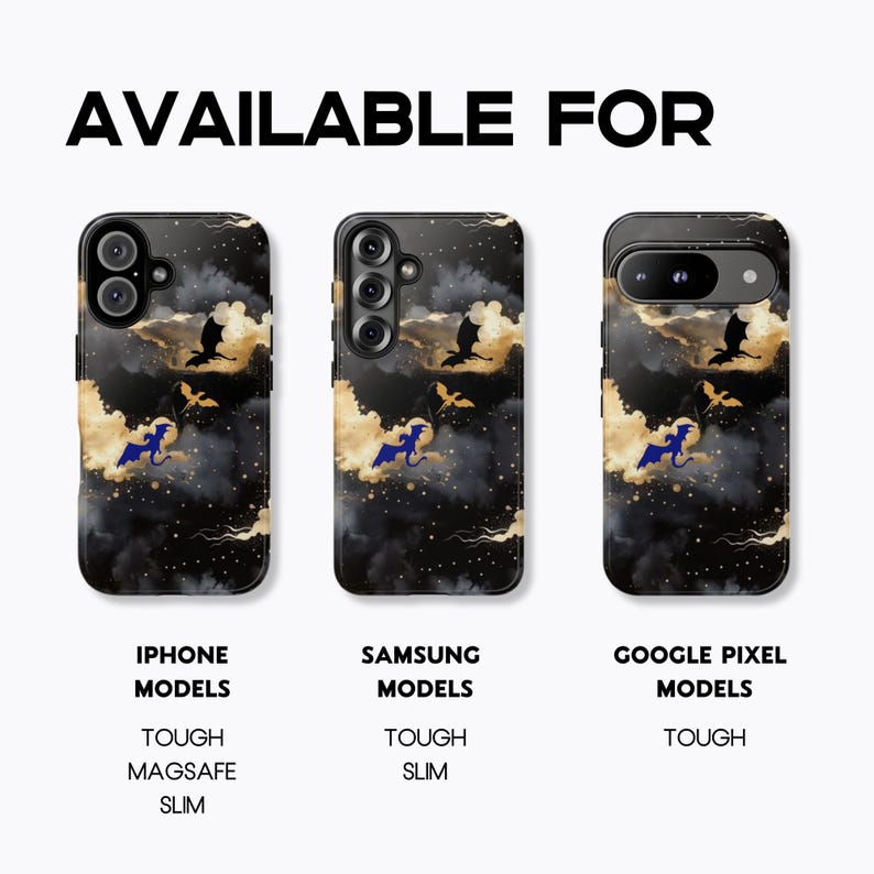 May include: Phone cases with a fantasy theme. The cases feature a dark background with gold clouds, dragons, and stars. The text "AVAILABLE FOR" is at the top. The cases are available for iPhone, Samsung, and Google Pixel models. The iPhone case is MagSafe and slim.