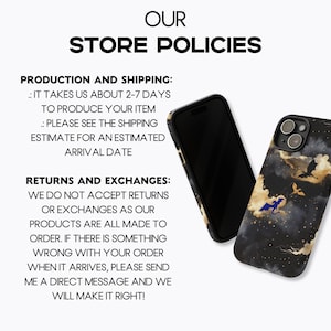May include: Image of two phone cases. One is black, the other has a dark background with gold and blue accents. Text at the top reads "OUR STORE POLICIES". The text below details production, shipping, returns, and exchanges.