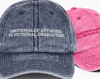 Embroidered Bookish Hat: Emotionally Attached To Fictional Characters, Vintage Cap