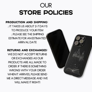 May include: Image of two black phone cases, one with a blank screen and the other with a castle design. Text at the top reads "OUR STORE POLICIES". Below, the text details production, shipping, returns, and exchanges.