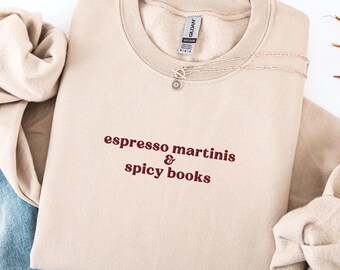Embroidered Bookish Sweatshirt: Espresso Martinis and Spicy Books Crewneck Sweater for Booklover