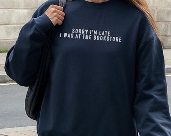 Embroidered Bookstore Lover Gift Sweatshirt: Funny Crewneck Sweater for Booklover, Gift For Reader