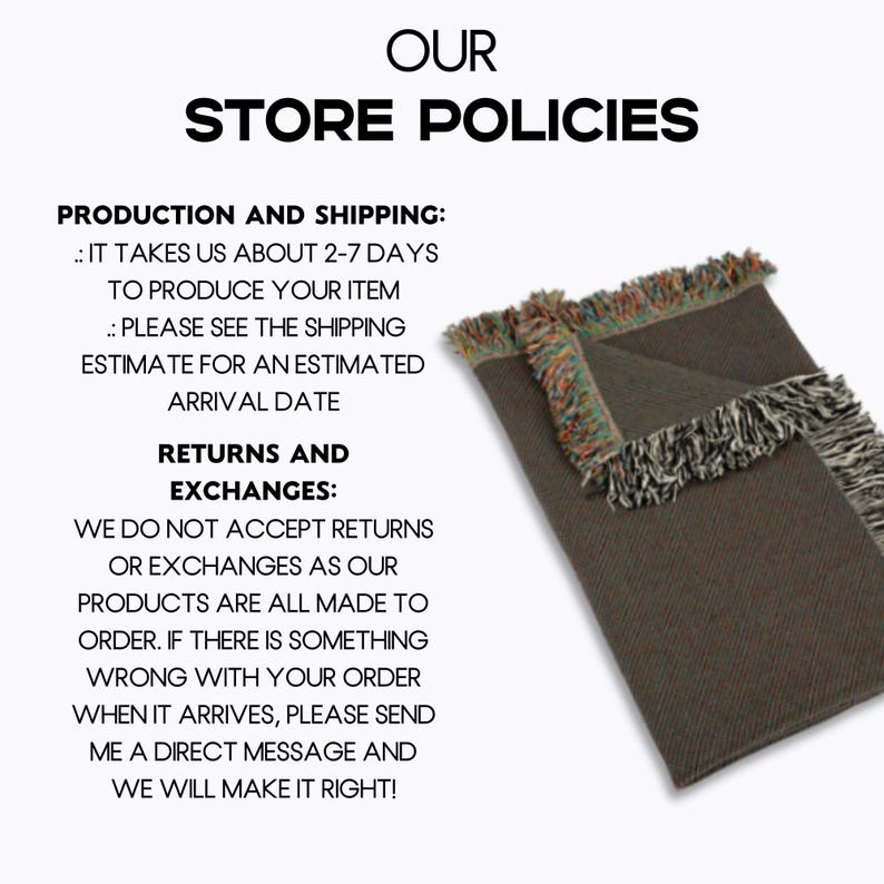 May include: A folded olive green throw blanket with fringed edges in shades of green, orange, and white. The text "OUR STORE POLICIES" is at the top, with details on production, shipping, returns, and exchanges.