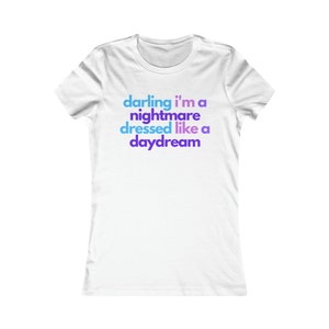 Darling I&#39;m a Nightmare Dressed Like a Daydream Shirt, Tour Merch Tshirt Gift for Music Lovers, Blank Space Taylor Concert Tee, Cute Eras T