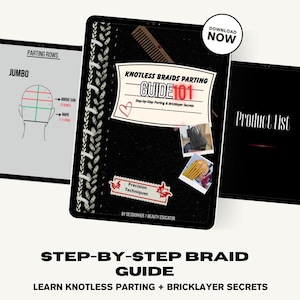 May include: A digital guide titled "Knotless Braids Parting Guide 101" with step-by-step instructions for knotless parting and bricklayer secrets. The guide includes diagrams and images, with the text "Download Now" in a circle. The guide is on a tablet.