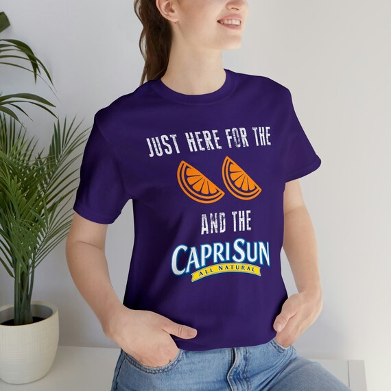 Just Here for the Orange Slices and Capri Sun Tee | Tshirt | T