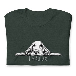 I&#39;m All Ears Basset Hound T Shirt Unisex