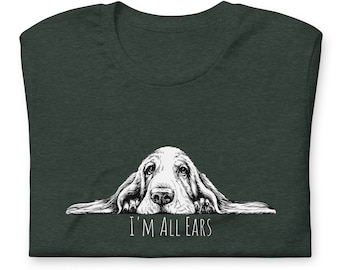 I'm All Ears Basset Hound T Shirt Unisex