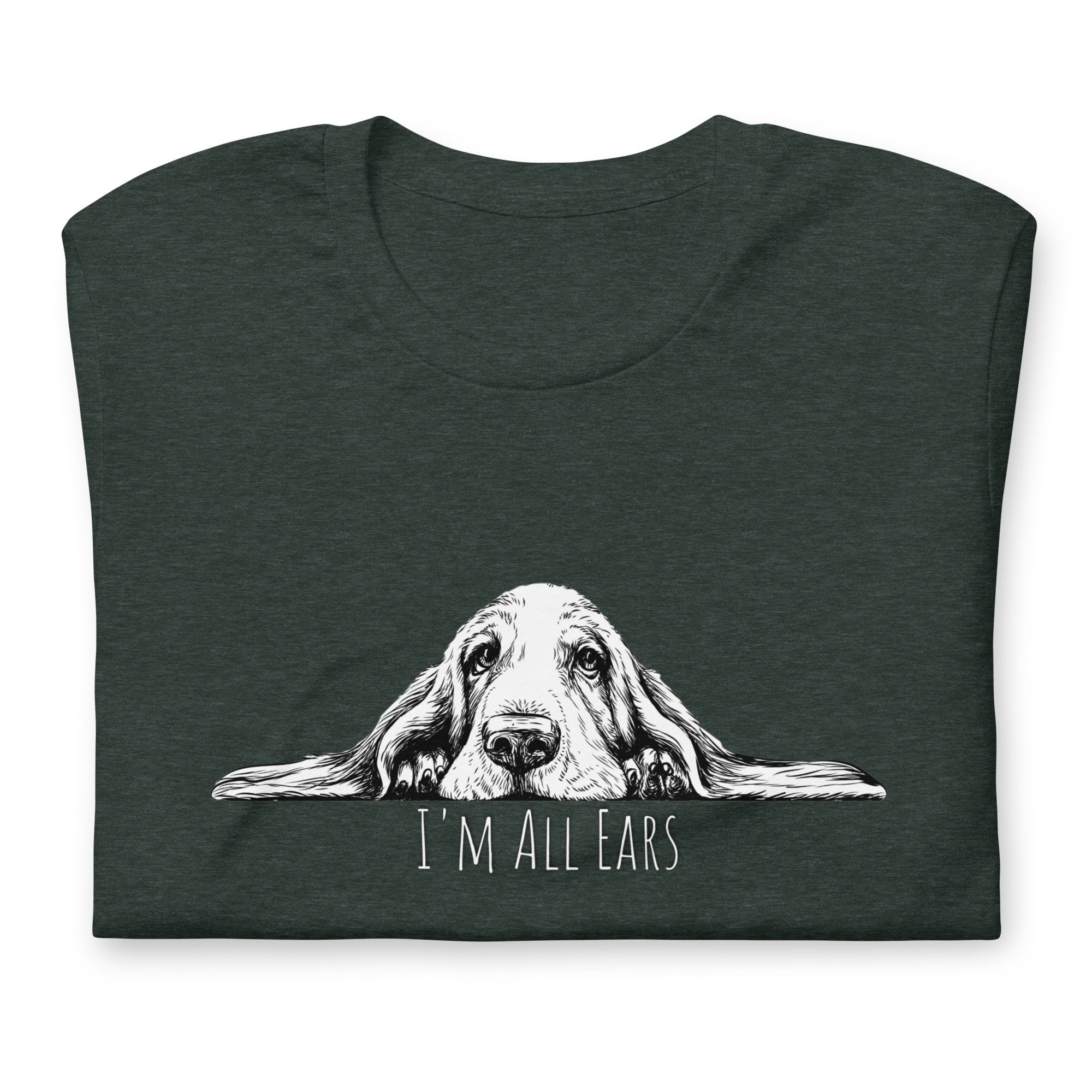 I'm All Ears Basset Hound T Shirt Unisex