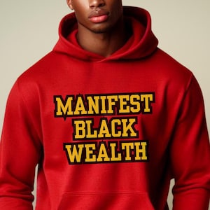 Manifest Black Wealth Hoodie, Black Owned Business Sweatshirt, Black Empowerment Hoodie, African American Sweatshirt, Black History Hoodie