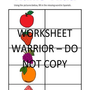 May include: A worksheet with a grid of five rows and two columns. Each row has a picture of a fruit: an apple, a strawberry, a bunch of grapes, an orange, and a slice of watermelon. The text "Name That!" is at the top of the worksheet. The text "Using the pictures below, fill in the missing word in Spanish." is below the title. The text "WORKSHEET", "WARRIOR-DO", and "NOT COPY" are in the grid.