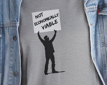 Not Economically Viable  Heavy Cotton Tee