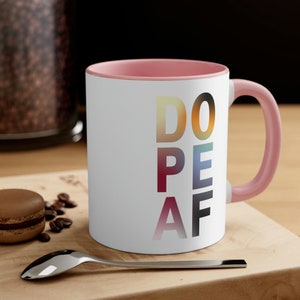 Dope AF Accent Coffee Mug, 11oz