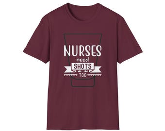 T-shirt Funny Nurses Need Shots, humoristisch medisch T-shirt