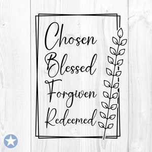 Choisi bienheureux pardonné racheté SVG, Dieu SVG, Jésus SVG, Christian SVG, Religieux SVG, Bible Verse SVG, Silhouette, Cricut, SVG, Png