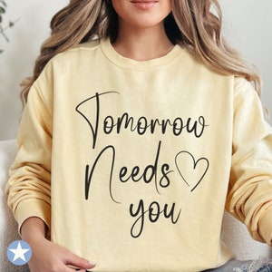 Tomorrow Needs You Svg, Mental Health Svg, Anxiety Svg, Positive Quote Svg, Inspirational Quote Svg, You Matter Svg, Cricut, Svg, Png