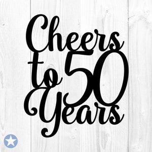 50 年に乾杯 Svg、50 年に乾杯ケーキ トッパー Svg、ケーキ トッパー Svg、誕生日 Svg、記念日 Svg、50 年 Svg、Cricut、Svg、Png