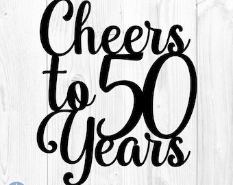 Cheers To 50 Years Svg, Cheers To 50 Years Cake Topper Svg, Cake Topper Svg, Birthday Svg, Anniversary Svg, Fifty Svg, Cricut, Svg, Png