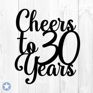 Cheers To 30 Year Svg, Cheers To 30 Year Cake Topper Svg, Cake Topper Svg, Verjaardag Svg, Verjaardag Svg, Dertig Svg, Cricut, Svg, Png