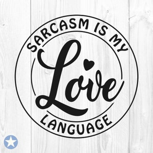 Sarcasme Is mijn liefde taal Svg, sarcasme Svg, sarcastische Svg, liefde taal Svg, grappige citaten Svg, silhouet, gesneden bestanden, Cricut, Svg, Png