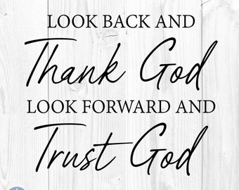 Look Back And Thank God Look Forward And Trust God Svg, God Svg, Jesus Svg, Faith Svg, Christian Svg, God Cut Files, Cricut, Svg, Png