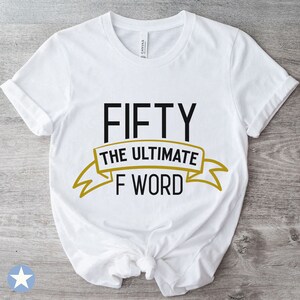 Fifty the Ultimate F Word Svg, Fifty Svg, 50th Birthday Svg, Happy 50th ...