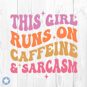 Dit meisje draait op cafeïne en sarcasme Svg, sarcastische Svg, sarcasme Svg, grappige Svg, sarcastische citaten Svg, gesneden bestanden, Cricut, Svg, Png