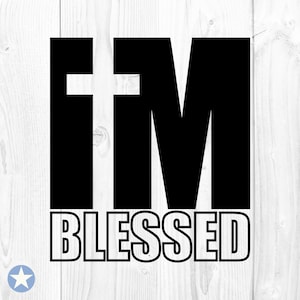 Ich bin gesegnetes SVG, christliches SVG, Kreuz SVG, gesegnetes SVG, Jesus SVG, religiöses SVG, Schrift SVG, inspirierendes SVG, Cricut, SVG, PNG