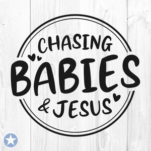 May include: Black and white graphic design with a circle border. The text inside the circle reads "Chasing Babies & Jesus" with two small hearts on either side of the text.