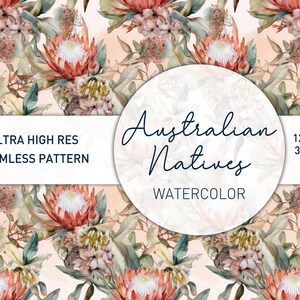 May include: Watercolor seamless pattern featuring Australian native flowers in shades of orange, green, and beige. The design includes text that reads "Ultra High Res Seamless Pattern" and "Australian Natives Watercolor". The image is 12"x12" at 300 DPI.