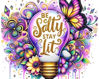 Be Salty Stay Lit PNG: Christian Shirt Design (Digital Download)