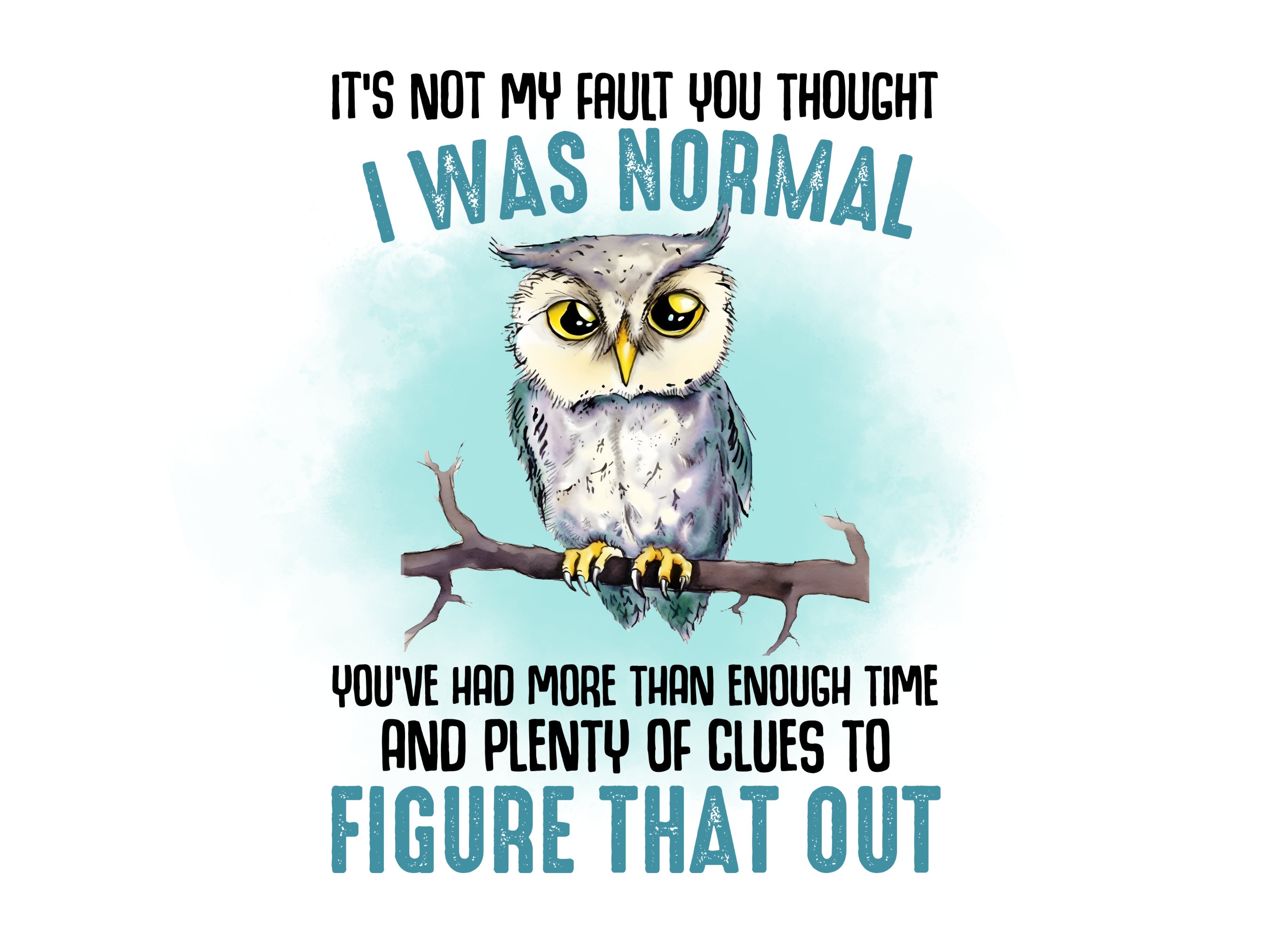 Sarcastic Funny Owl Clipart PNG File Direct Print Sublimation