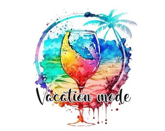 Vacation Mode PNG Transparent Sublimation Digital Files