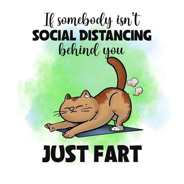 If Somebody Isn't Socially Distancing behind you, Just Fart Cat Clipart PNG, High Quality File, Humorous Funny Direct Print Sublimation