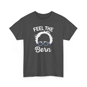 Bernie Sanders Feel The Bern T-Shirt - Unisex Political Tee for Progressive Activists & Supporters