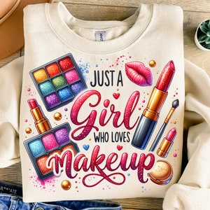 Nur ein Mädchen, das Make-up Png liebt, Sublimationsdesign, Kosmetik Png, Make-up Künstler Png, T-Shirt-Design, sofortiger digitaler Download Png, DTF
