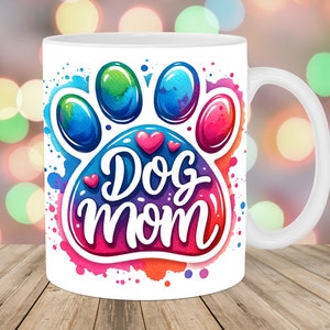 Dog Mom Mug Wrap, 11oz & 15oz Mug Template, Colorful Mug Sublimation Design, Paw Mug Wrap Template, Instant Digital Download PNG