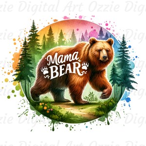 May include: A watercolor illustration of a brown bear walking forward, with the words "Mama BEAR" in white script and paw prints. The bear is set against a backdrop of a forest and a colorful, watercolor-style circle.