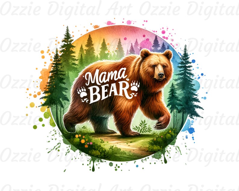 May include: A watercolor illustration of a brown bear walking forward, with the words "Mama BEAR" in white script and paw prints. The bear is set against a backdrop of a forest and a colorful, watercolor-style circle.