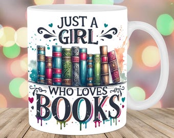 Just A Girl Who Loves Books Mug Wrap, 11oz & 15oz Mug Template, Bookish Sublimation Design, Retro Mug Wrap Template, Digital Download PNG