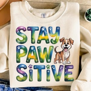 Dog Png, Sublimation Design, Stay Pawsitive Png, Puppy Png, Dog Mom Png, Paw Png, Motivational Png, T-Shirt Design, Instant Download Png