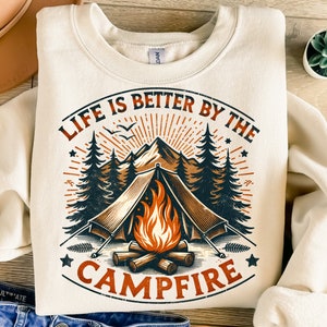 Life Is Better By The Campfire Svg, Sublimation Design, Adventure Clipart, Camping Digital Image, T-Shirt Svg, Instant Download Png, DTF