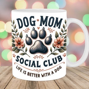 Dog Mom Social Club Mug Wrap, 11oz & 15oz Mug Template, Mug Sublimation Design, Paw Mug Wrap Template, Instant Digital Download PNG