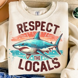 Respect The Locals Png, Sublimation Design, Retro Png, Ocean Shark Png, Summer Png, Vintage Png, T-Shirt Design, Digital Download Png, DTF