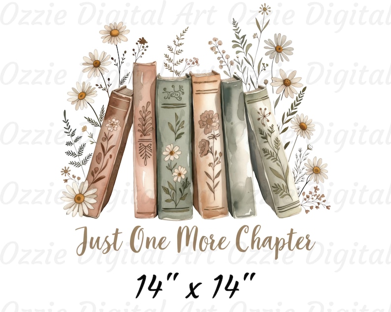 Op de afbeelding: Waterverfillustratie met een stapel boeken met bloemaccenten en de tekst "Just One More Chapter". De boeken zijn in tinten bruin, groen en perzik, omringd door madeliefjes en bladeren. De afbeelding is 35,56 cm x 35,56 cm.